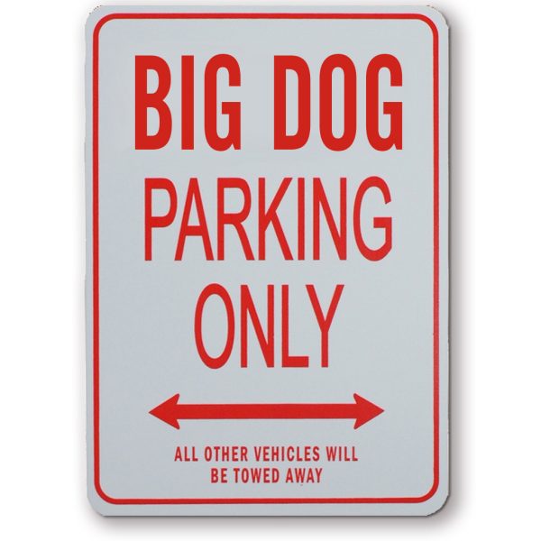 Big Dog Parking Only