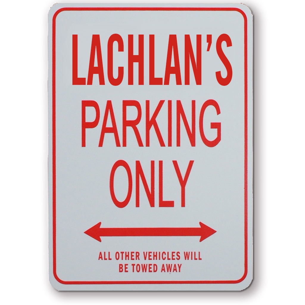 Shop For Lachlans Parking Only From Our Collection Of Personalised