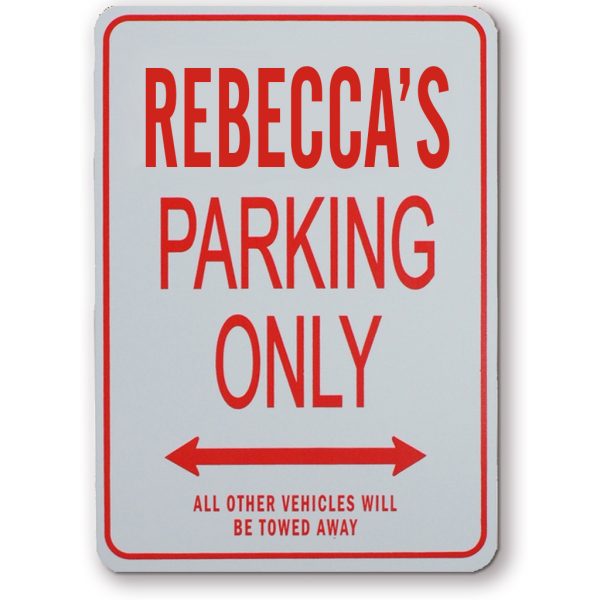 REBECCAS PARKING ONLY SIGN